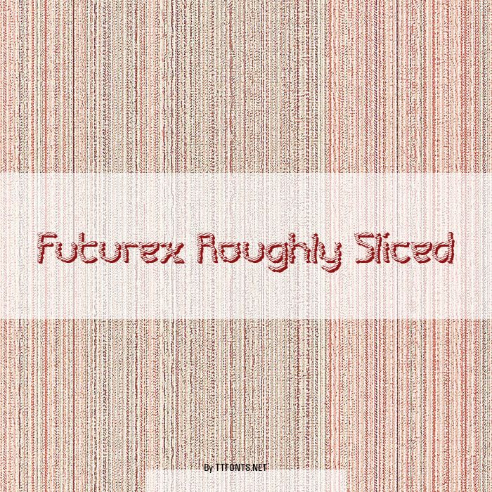 Futurex Roughly Sliced example